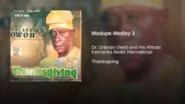 Dr. Orlando Owoh - Modupe Medley 3